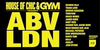 House of Chic Radio & GYM Present ABV LDN