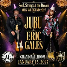 Soul, Strings & Dream With Jubu & Eric Gales MLK Weekend Celebrate