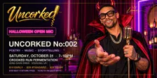 Uncorked No:002 — Halloween Open Mic Hosted by LAMAR The Preacher