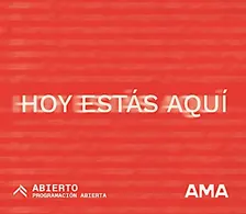 HOY ESTÁS AQUÍ