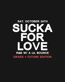 Sucka For Love: Drake vs Future Edition at Officina | Saturday, Oct 24th