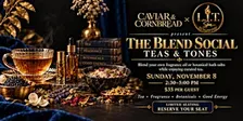 The Blend Social: Teas & Tones