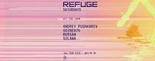 Refuge Saturday: Andrey Pushkarev, Gojnea76, Morgan, Solana