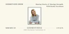 Godmothers Grow: Sharing Stories & Sharing Strength With Rendy Freedman