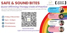 Safe and Sound Bites: Queer Affirming Therapy Code of Practice (QAT COP)