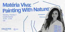 Matèria Viva: Painting With Nature