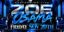 ZOE OSAMA LIVE IN FRESNO FRIDAY NOV 20TH AT SWITCH NIGHT CLUB 18+