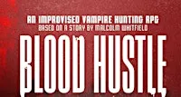 Blood Hustle: An Improvised Vampire Hunting RPG SPOOKTACULAR
