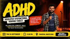 ADHD — Absolutely Dysfunctional. Horribly Direct. An English Comedy Show