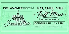 Delaware Social x Social at Main Presents #SOCIALSUNDAYS FALL Mixer!