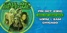 Call Me Beep Me - Chicago - 2010s Pop & Disney Channel Bops - 21+