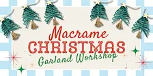 Macrame Christmas Garland Making Workshop
