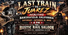 Last Train to Juarez at Rustic Rail Saloon Bakersfield, CA