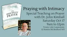Praying with Intimacy with Dr. John Kimball