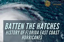 Batten The Hatches: History of Florida East Coast Hurricanes