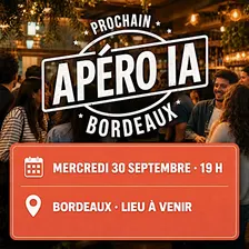 Apéro IA Bordeaux — Mercredi 30 septembre