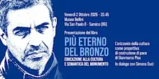 “Più eterno del bronzo. Educazione alla cultura e semantica del monumento”