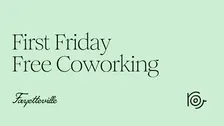 First Friday Free Coworking @ Fayetteville