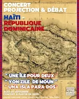Concert, ciné-débat : HAÏTI ET REPUBLIQUE DOMINICAINE : une île pour deux