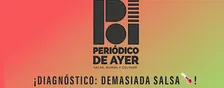 PERIODICO DE AYER · Diagnóstico: Demasiada Salsa