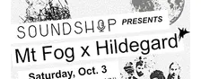 Soundshop Presents Mt Fog x Hildegard (and a dash of singing)