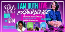 I Am Ruth Live Experience