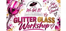 AFTER HOURS Glitter Glass Workshop