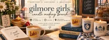 Gilmore Girls Fall Candle Making Brunch @ The George in RVC