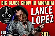 LANCE LOPEZ - Burnin' Texas Blues-Rock Guitarist - in Arcadia!