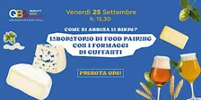 Laboratorio di food pairing con i formaggi di Guffanti