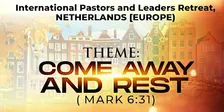 International Pastors & Leaders Retreat Netherlands ( Europe)2027.