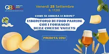 Laboratorio di food pairing con i formaggi delle Cheese Valleys