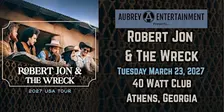 Robert Jon & The Wreck @ 40 Watt Club in Athens, Georgia!
