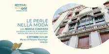 LE PERLE NELLA MODA - Festival delle Idee
