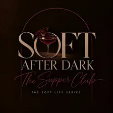 Soft After Dark: The Supper Club