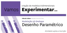 Desenho Paramétrico | Modelação em 3D com Onshape