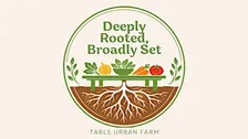Deeply Rooted, Broadly Set: The Table Urban Farm's Fall Fundraiser