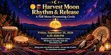 Harvest Moon Rhythm & Release: A Full Moon Drumming Circle
