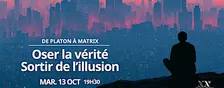 De Platon à Matrix : oser la vérité, sortir de l'illusion