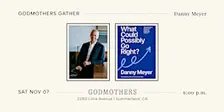 Godmothers Gather: Danny Meyer