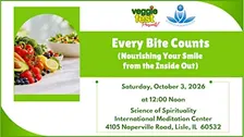 Veggie Fest Presents: Every Bite Counts: Nourishing Your Smile from the Inside Out.