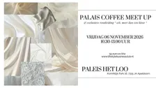 Coffee Meet Up & Rondleiding Expositie WIT - Paleis het Loo
