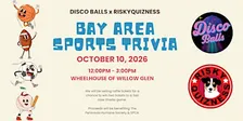 Disco Balls x RiskyQuizness Bay Area Sports Trivia!