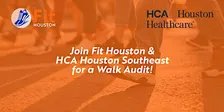 Fit Houston & HCA Houston Healthcare Southeast Walk Audit
