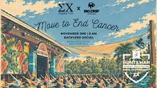 Move to End Cancer (Sigma Chi x Big Drip)