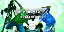 BEYBLADE X - Serata di gioco