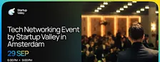 Tech Networking Event by Startup Valley in Amsterdam