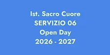 ISTITUTO SACRO CUORE, VILLA D'ADDA - SERVIZIO 06  / Open Day 2026 - 2027