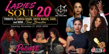 Ladies of Soul 2.0 – A Tribute to Chaka Khan, Anita Baker, & Sade