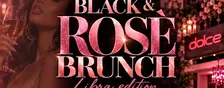 THE BLACK & ROSE BRUNCH | PREMIUM BRUNCH MENU | 2 ROOM + PATIO | LIVE DJ
